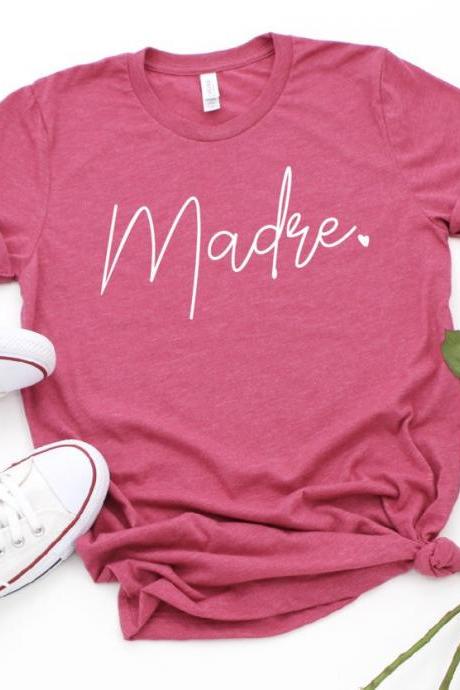 Madre Tee. Madre. Mom. Spanish Mom. Mother’s Day. Bella Canvas Tee. Screen Print