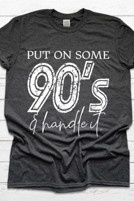 Put on some 90’s and handle it. 90’s baby. 80’s baby. 90’s. Screen printing. Bella Canvas. Free shipping
