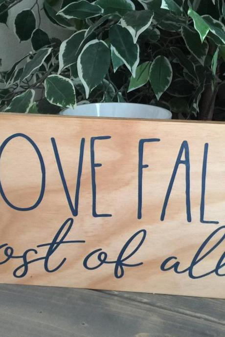 I love fall most of all 8x15 hand painted wood sign. Shelf sitter. Fall home decor.