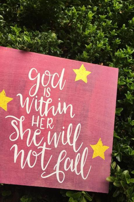 God is within her, she will not fall. Stained and hand painted wood sign- 12x12