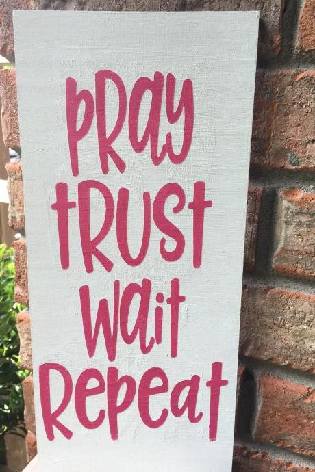 12x5 Pray, trust, wait, repeat Hand painted wood sign