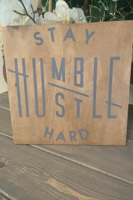 Stay humble. Hustle hard. 12x12 Hand painted sign. Motivation sign.