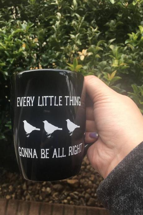 Every little thing gonna be alright coffee/tea mug