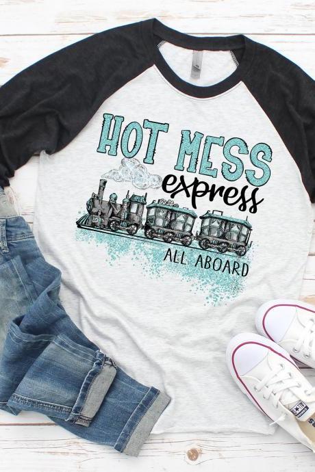 Hot Mess Express.All Aboard. Raglan. Sublimation. Spring fashion.Next level