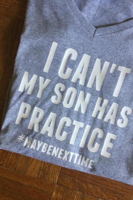 I can't my son has practice. #maybenexttime #footballmom ladies shirt